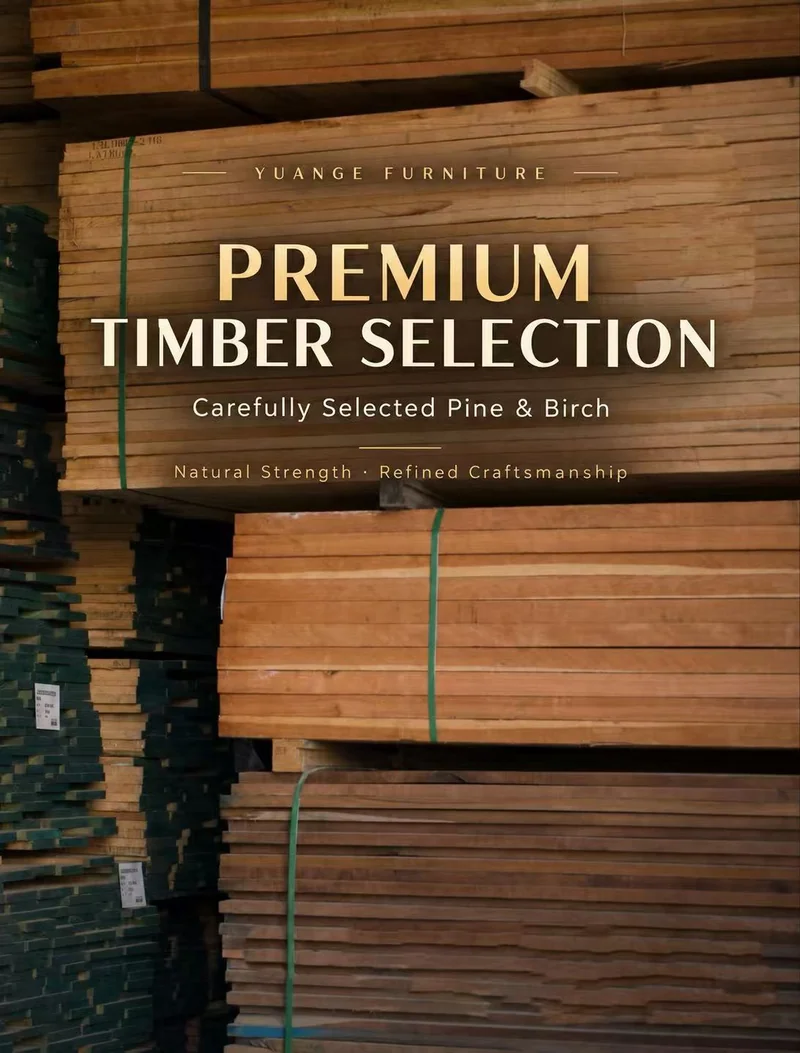 Premium timber selected for Yuange furniture frames